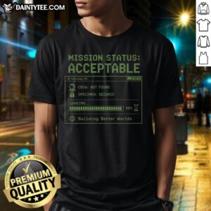 Hot Mission Status Acceptable T-Shirt in bold lettering, perfect for casual wear and expressing fun vibes.