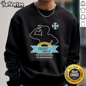 Alt Text: Top Fight Milk sweatshirt featuring 'It's Always Sunny in Philadelphia' design, perfect for bodyguards and fans.