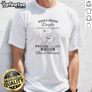 Premium Skeleton T-Shirt featuring a woman laughing during an argument, perfect for psycho humor and unique style.