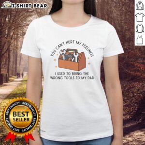 Top You Can't Hurt My Feelings Dad Ladies Tee featuring a humorous design for casual wear and gifts for dads.