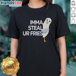 Good Imma Steal Ur Fries Ladies Tee featuring a fun graphic and playful text on a stylish women's shirt.