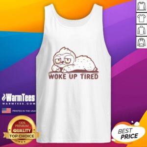 Sloth wearing a 'Nice Woke Up Tired' tank top, showcasing a humorous design perfect for lazy days and animal lovers.