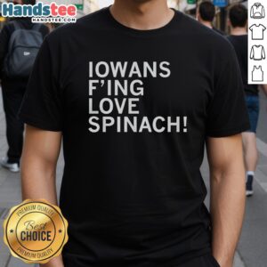 Pretty Iowans F Love Spinach T-Shirt featuring a vibrant design and playful typography celebrating spinach lovers.