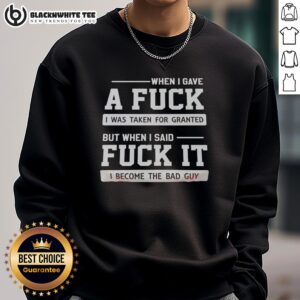 Good When I Gave A F, I Was Taken For Granted Sweatshirt featuring bold text on a cozy black hoodie design.