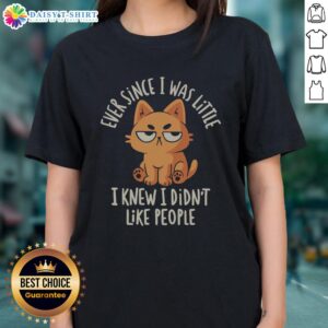 Funny Ladies Tee with text 'Ever Since I Was Little, I Knew I Didn't Like People' perfect for humor lovers.