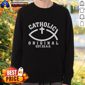 Alt Text: Pretty Original Catholic Church sweatshirt featuring God and Jesus Christ design, perfect for faith-inspired fashion.