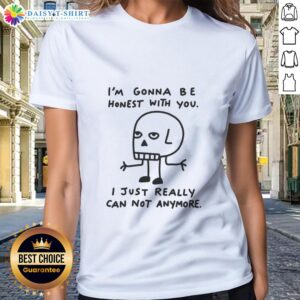 Good I'm Gonna Be Honest With You Ladies Tee featuring a humorous graphic design perfect for casual wear.