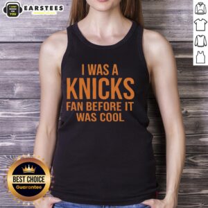 Orange tank top with 'I Was A Knicks Fan Before It Was Cool' text, perfect for New York Knicks fans.