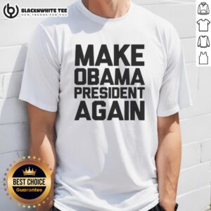 Alt Text: Top Make Obama President Again T-Shirt featuring bold text design and vibrant colors, perfect for political supporters.