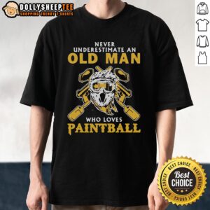 Good Never Underestimate An Old Man Who Loves Paintball T-Shirt design featuring bold text and vibrant colors.