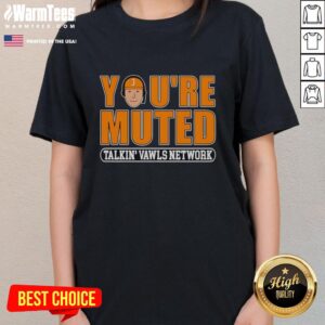 Premium 'Youre Muted' J-Man Tee featuring funny Tennessee podcast design for ladies, perfect for fans of Talkin' Vawls Network.