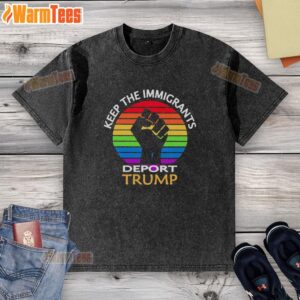 Official Keep The Immigrants Deport Trump washed t-shirt featuring bold protest graphics and vibrant colors.