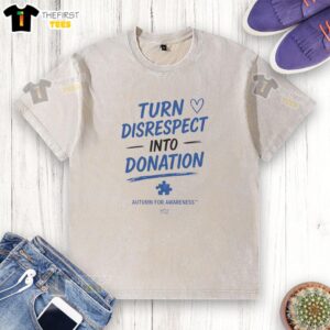 Autumn-themed 'Top Turn Disrespect Into Donation' washed t-shirt displayed on a rustic background for awareness campaign.