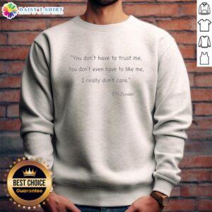 Nice You Don't Have To Trust Me Ds Swain Sweatshirt in stylish design, perfect for casual wear and trendy outfits.