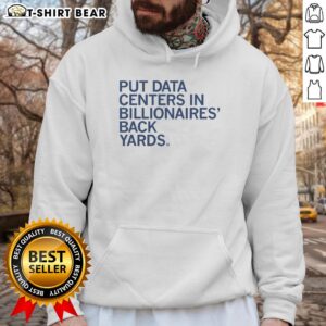 Cozy hoodie featuring 'Nice Put Data Centers In Billionaires Back Yards' design, perfect for tech enthusiasts and investors.
