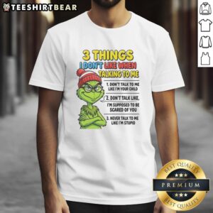 Good Grinch 'Don't Talk to Me Like I'm Your Child' T-Shirt featuring humorous text for Grinch fans and holiday lovers.