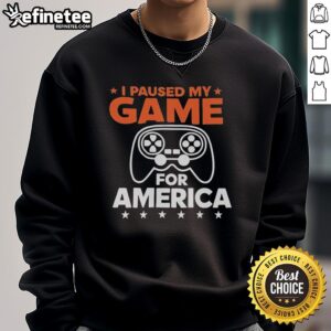 Good I Paused My Game For America sweatshirt featuring a patriotic design, perfect for gamers celebrating their love for country.