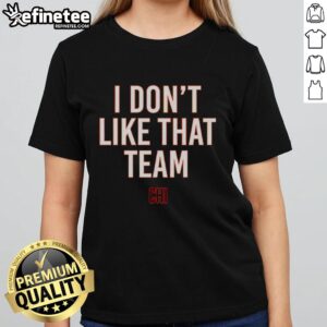 Pretty Ben Johnson I Don't Like That Team Chicago Bears ladies tee featuring a stylish design for female fans.