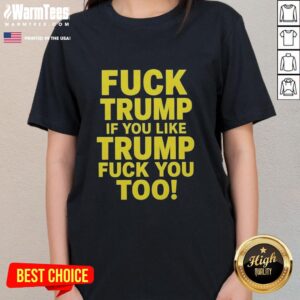Original Fck Trump sarcastic ladies tee featuring bold text for political statement and humor against Trump supporters.