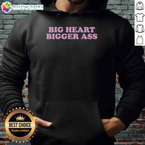 Good Big Heart Bigger Ass Hoodie featuring a bold graphic design, perfect for casual wear and expressing personality.