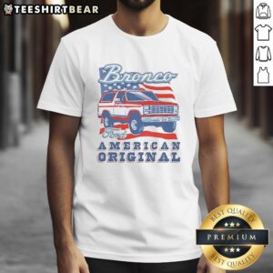 Awesome Ford Bronco American Original Carr and Flag Vintage T-Shirt featuring a classic Bronco design and patriotic colors.