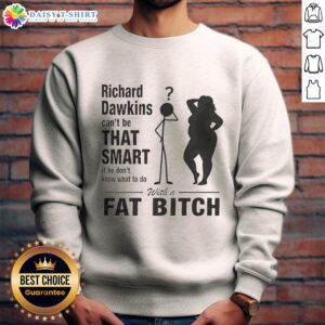 Alt Text: Official Richard Dawkins sweatshirt with 'Can't Be That Smart' slogan, featuring bold lettering and a unique design.