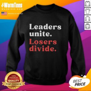 Official Leaders Unite Losers Divide Sweatshirt in black, showcasing a bold graphic design for motivational apparel.