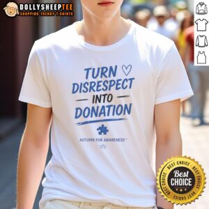 Nice Turn Disrespect Into Donation Autumn Awareness T-Shirt featuring a vibrant fall design and meaningful message.