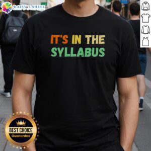 Alt Text: Awesome It's In The Syllabus T-Shirt featuring bold text design, perfect for students and teachers.