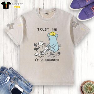 Premium Trust Me Im A Dogineer Washed T-Shirt featuring a playful dog graphic, perfect for dog lovers and casual wear.