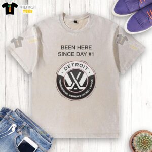 Premium Detroit Professional Women's Hockey League Been Here Since Day Hashtag 1 T-Shirt - Image 6