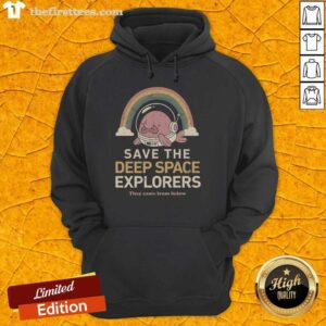 Original Save The Deep Space Explorers hoodie featuring a unique design, perfect for space enthusiasts and adventurers.