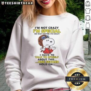 Cozy sweatshirt with quirky text 'Pretty I'm Not Crazy I'm Special' showcasing a playful and unique fashion statement.