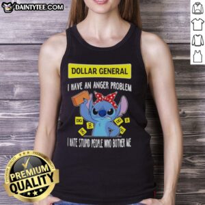 Cute Stitch tank top from Dollar General with 'I Have An Anger Problem I Hate Stupid People Who Bother Me' design.
