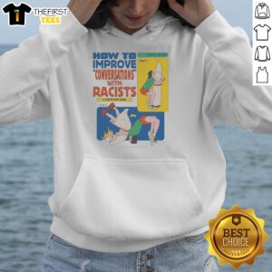 Step-by-step guide hoodie on improving conversations with racists, featuring bold text and a modern design.