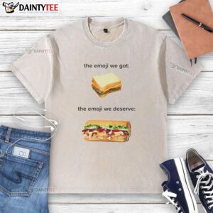 Original Sandwich emoji graphic on a washed t-shirt, featuring the phrase 'The Emoji We Got, The Emoji We Deserve.'