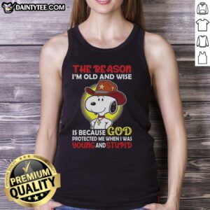 Good Cowboy Snoopy tank top featuring 'The Reason I'm Old and Wise' quote, perfect for casual wear and nostalgia.