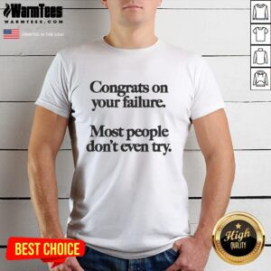 Premium Congrats On Your Failure T-Shirt design featuring humorous text, perfect for those embracing challenges.