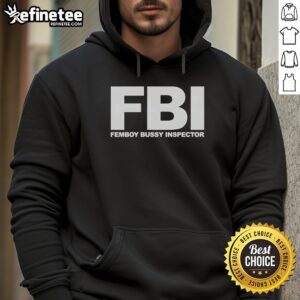 Funny FBI femboy bussy inspector hoodie featuring a vibrant design, perfect for humor-loving fashion enthusiasts.