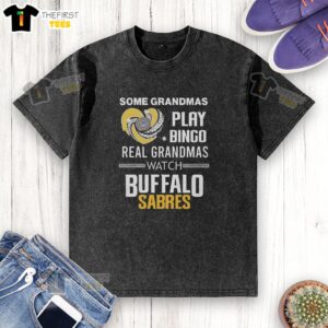 Top Buffalo Sabres Some Grandmas Play Bingo Real Grandmas Watch Buffalo Sabres T-Shirt - Image 6
