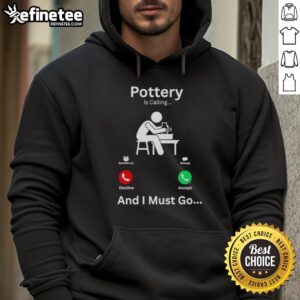Good Pottery Is Calling and I Must Go hoodie in a cozy setting, perfect for pottery lovers and creative spirits.