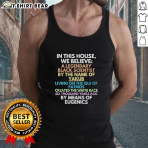 Alt Text: Black scientist Yakub eugenics tank top featuring 'Good In This House We Believe' slogan.