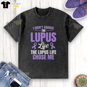 Pretty I Didn't Choose The Lupus Live T-Shirt - Stylish washed tee celebrating lupus awareness and resilience.