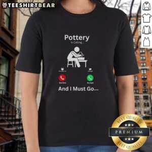 Premium Pottery Is Calling And I Must Go Ladies Tee in vibrant colors, showcasing a stylish design perfect for pottery lovers.