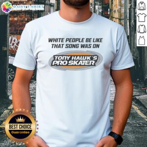 Good White People Be Like That Song Was On That Video Game T-Shirt featuring a playful graphic design and vibrant colors.