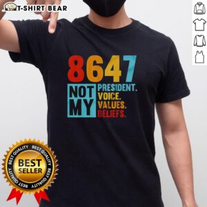 Alt Text: Nice 8647 Not My President political T-shirt showcasing voices, values, and beliefs in a bold design.