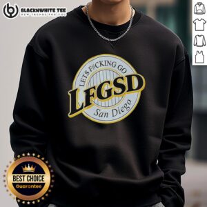 Hot Let's F*cking Go sweatshirt featuring San Diego Padres logo, perfect for fans cheering at the game.
