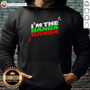 Alt Text: Official I'm The Banga Ranga Hoodie featuring vibrant colors and a stylish design for casual wear.