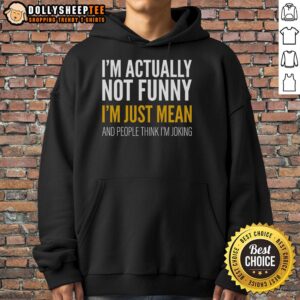Premium 'I'm Just Mean' Hoodie in black, featuring bold graphic text, perfect for casual streetwear style.