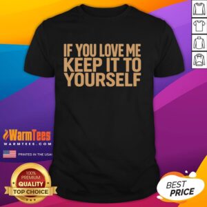Nice Ethel Cain Tour 2026 If You Love Me Keep It To Yourself T-Shirt featuring a stylish design and vibrant colors.